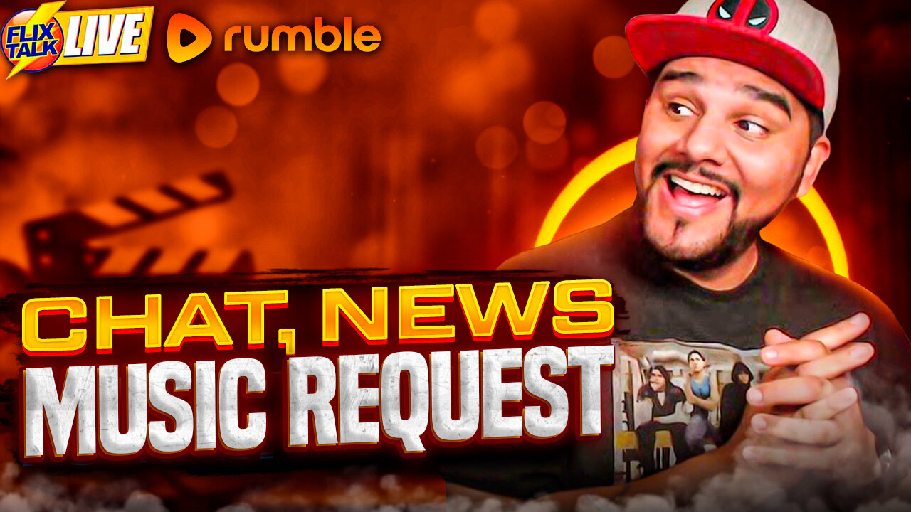 News + Chat + Taking Your Request LIVE