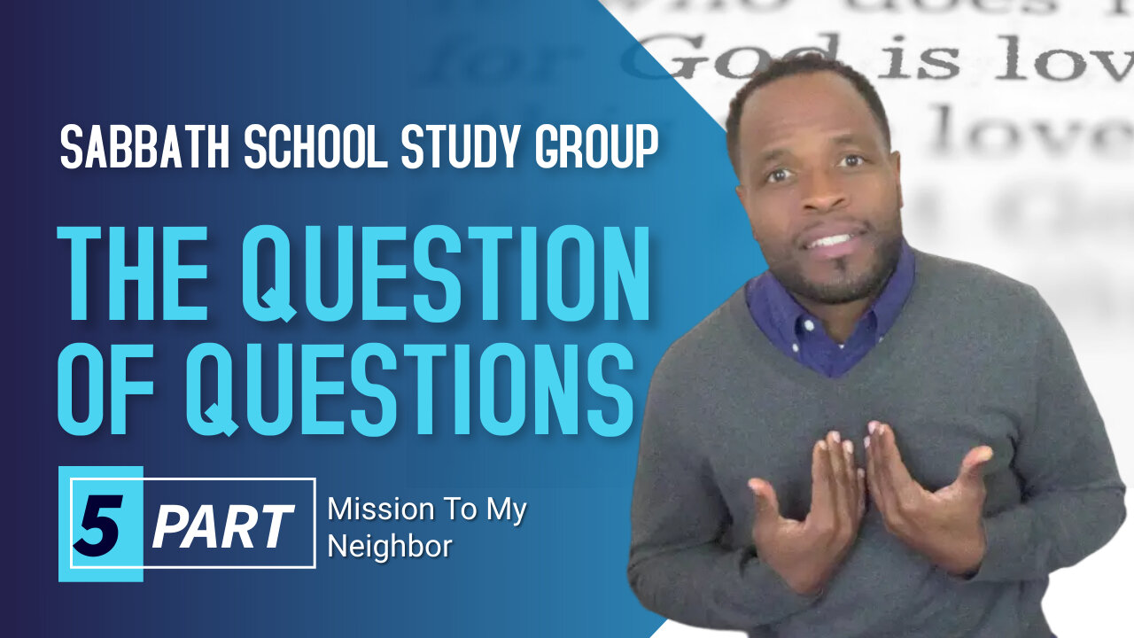 The Question of Questions (Luke 18) Sabbath School Lesson Study Group w/ Chris Bailey III