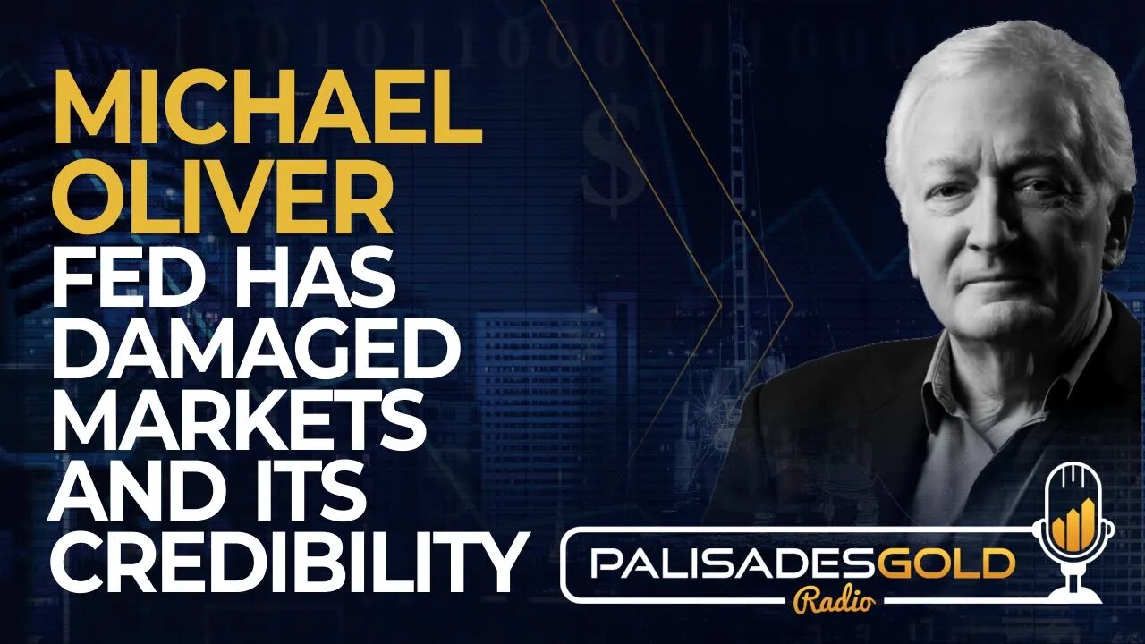 Michael Oliver: Fed has Damaged Markets and Its Credibility
