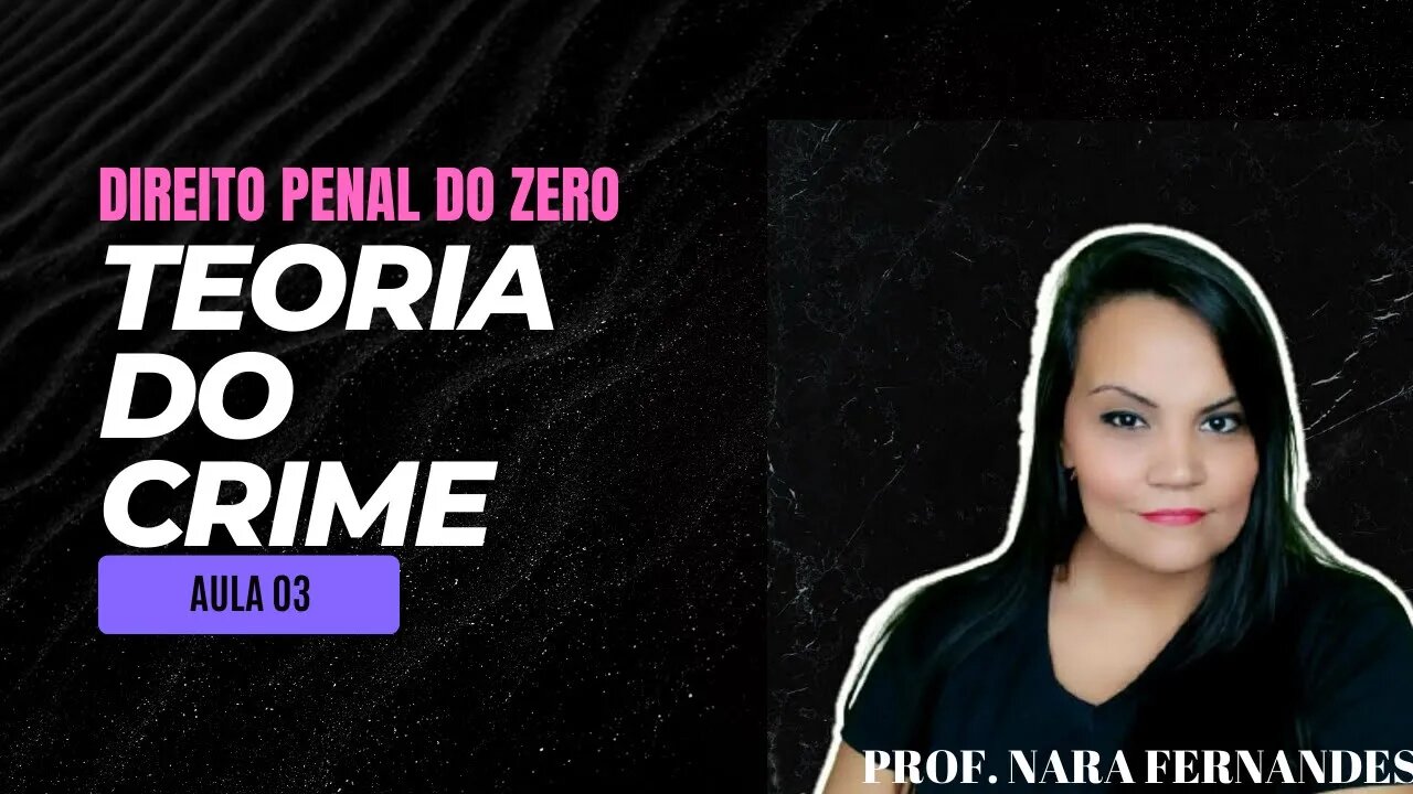 TEORIA DO CRIME AULA 03 - APLICAÇÃO DA LEI PENAL