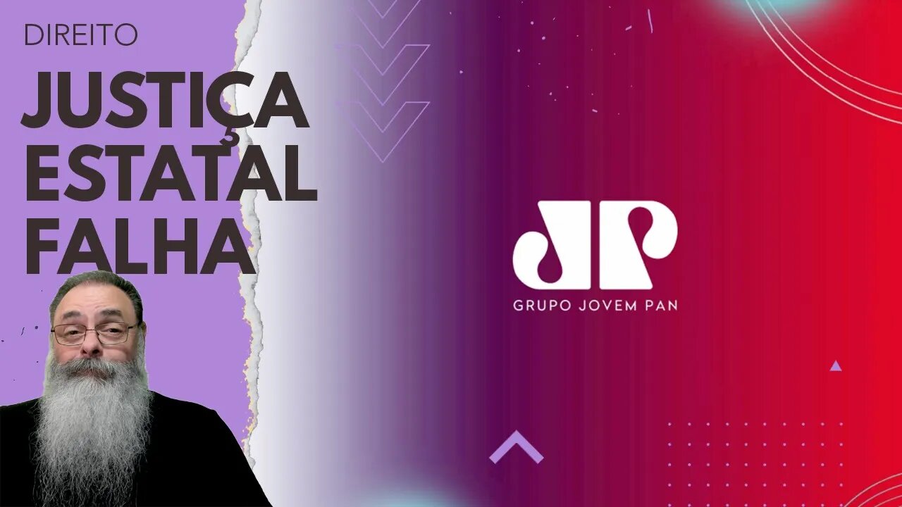 JUSTIÇA ESTATAL tende à ESQUERDA: JOVEM PAN e OESTE perdem em DECISÕES do TRIBUNAL de SÃO PAULO