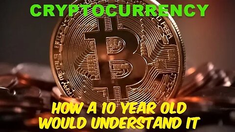 Cryptocurrency - How a 10 year old would understand it