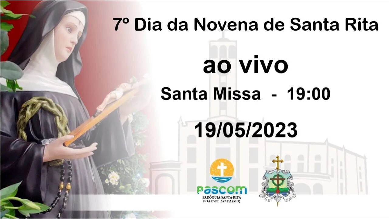 Santa Missa 7 º Dia da Novena de Santa Rita - 19/05/2023 - 19:00