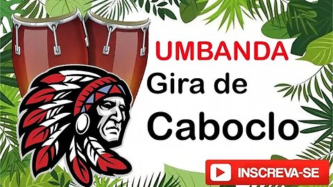 Gira de Caboclo - Caboclo saravá o seu flecheiro, saravá seus orixás