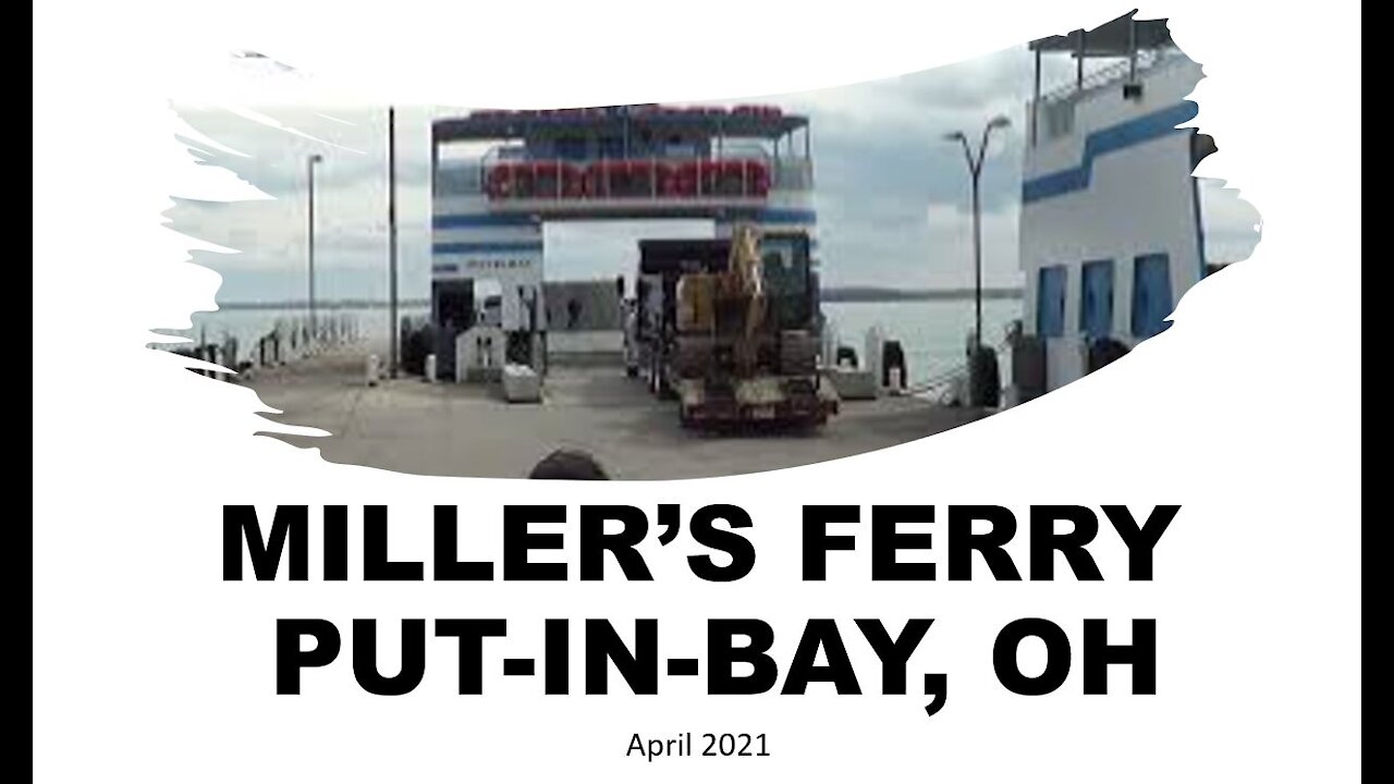 Miller's Ferry l To Put in Bay, Ohio l April 24, 2021