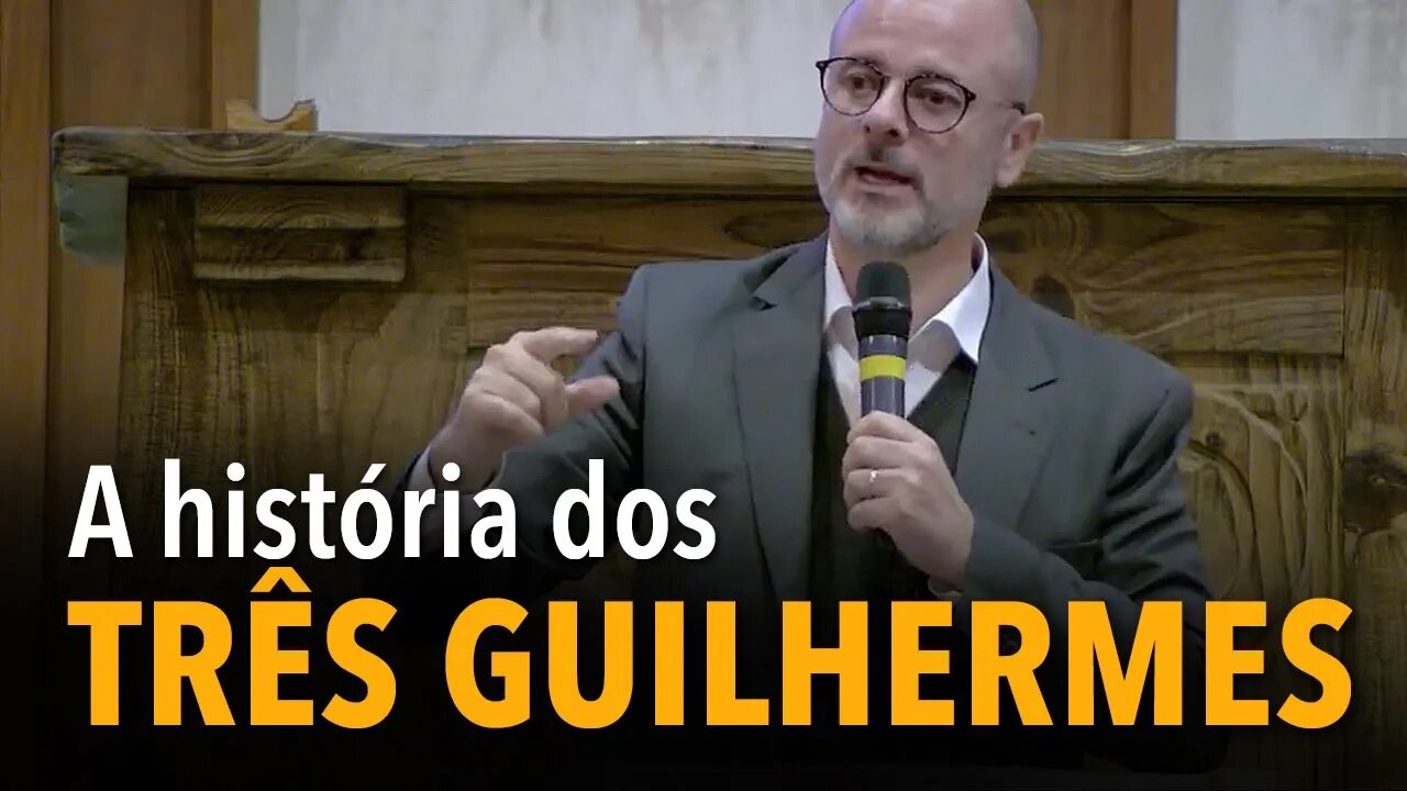 A história dos três Guilhermes