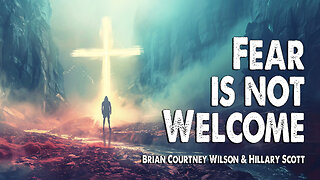 Fear is Not Welcome | Brian Courtney Wilson and Hillary Scott (Worship Lyric Video)