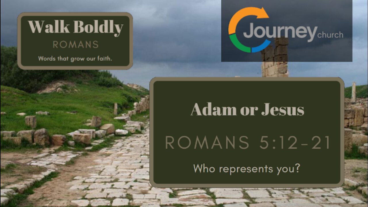 Adam or Jesus, Who Represents You? Romans 5:12-21