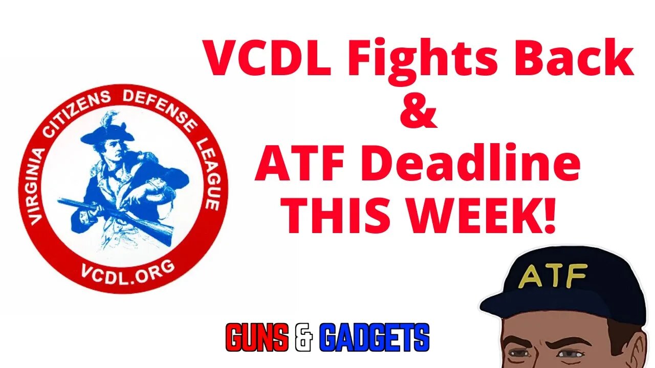 VCDL Sues Anti Gun-Group for Libel | ATF Deadline This Week