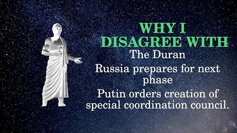 Why I Disagree with The Duran Russia prepares for next phase Putin orders creation of special coordi