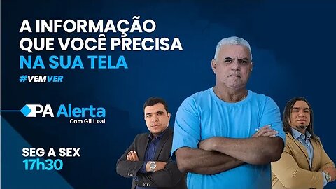 AO VIVO! ASSISTA AO PA ALERTA COM GIL LEAL, MOISÉS FARAJ E RÔMULO LISBOA | 13/07/2023