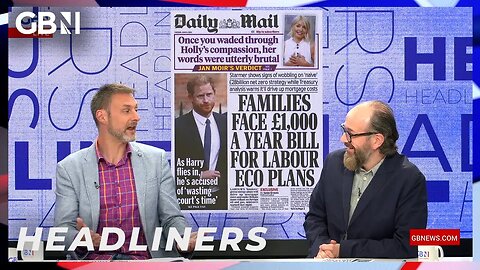 🗞️Families face £1000 a year bill for Labour eco plans🗞️ | Headliners