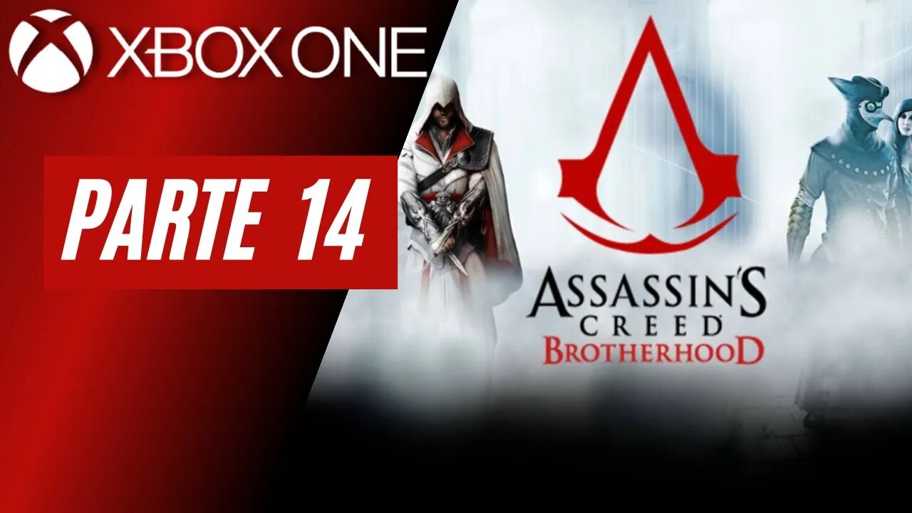 ASSASSINS CREED: BROTHERHOOD - PARTE 14 (XBOX ONE)