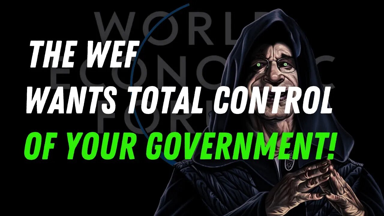 The WEF Wants Your Government to Hand Over Full Control