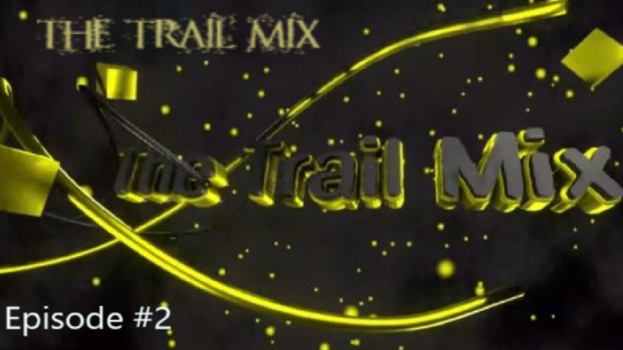 The Trail Mix Ep. #2