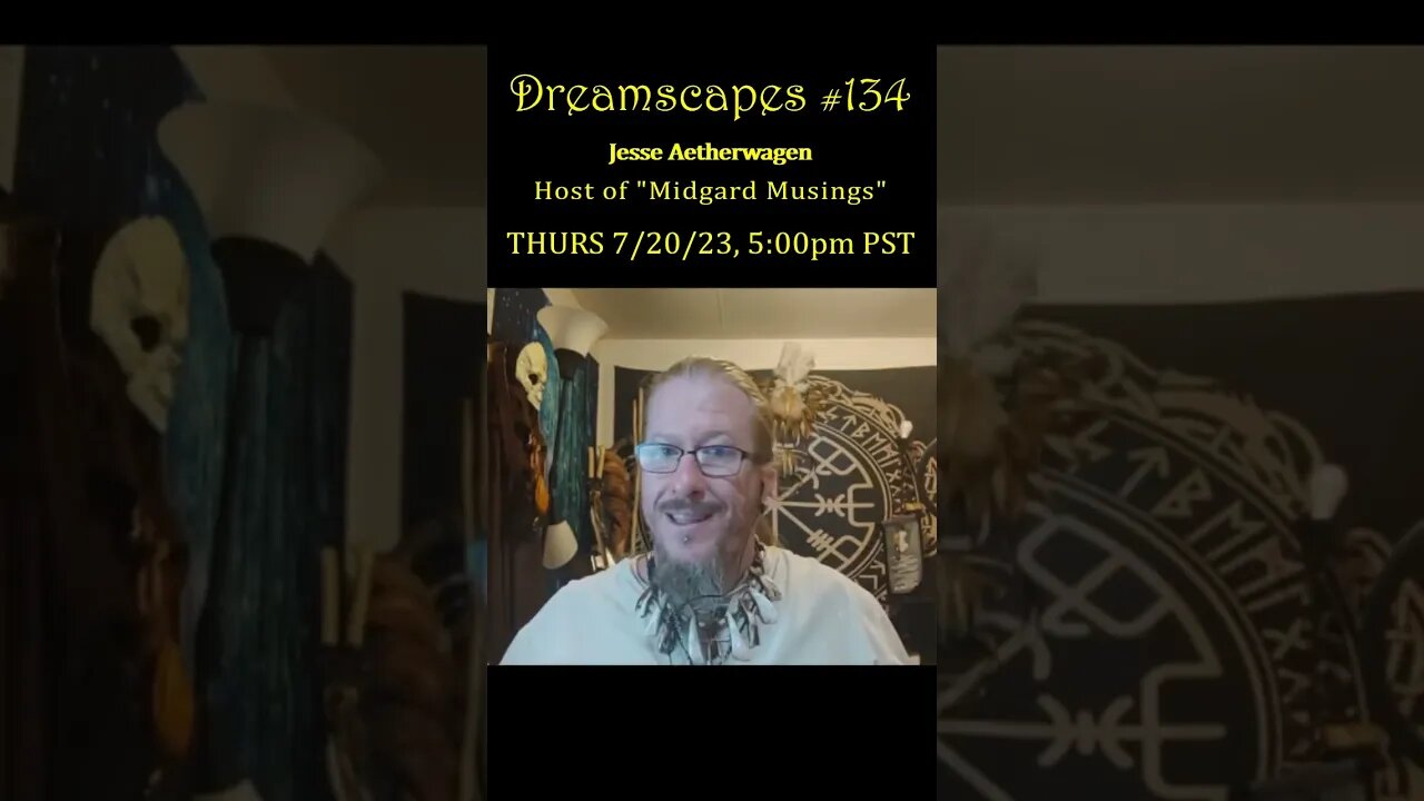 #Dreamscapes Ep134 w/ Jesse Aetherwagen of Midgard Musings ~ THURS 7/20/23 @ 5:00pm PST! ~ #ytshorts