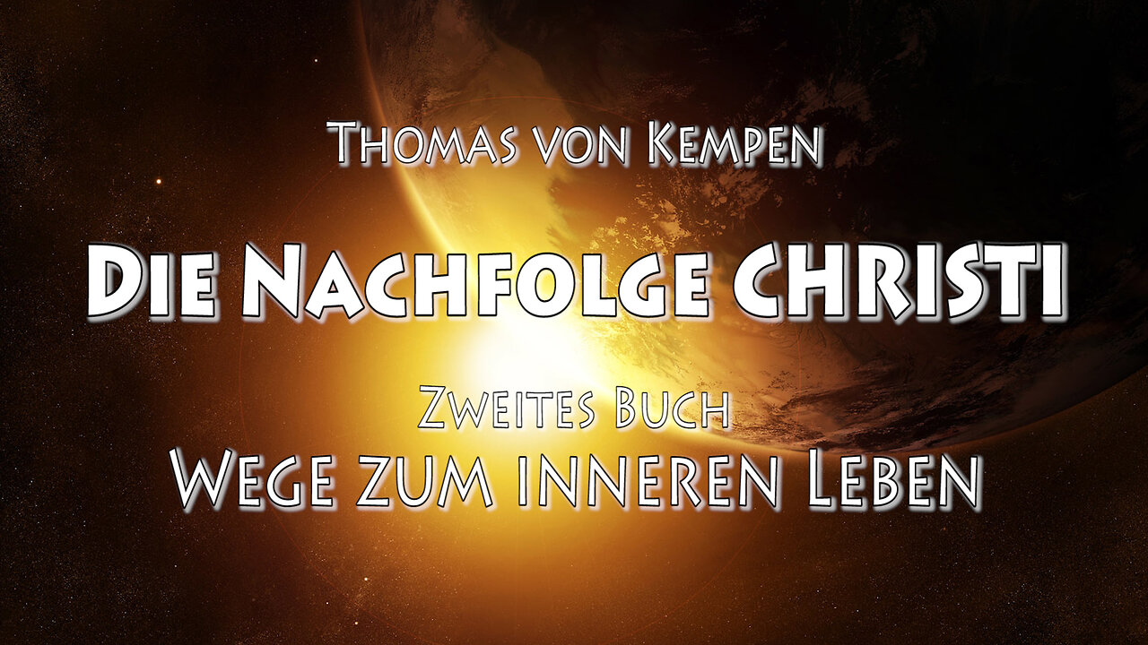 DIE NACHFOLGE CHRISTI - Thomas von Kempen - 2. BUCH - 8. Kap - VERTRAUTE FREUNDSCHAFT mit JESUS