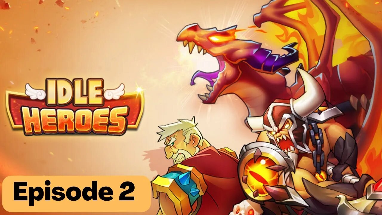 Idle Heroes Gameplay | Episode 2 - The Grind Continues!