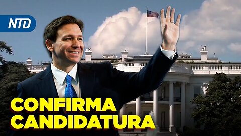 NTD Noche [24 mayo] DeSantis anuncia candidatura en Twitter y Trump reacciona en redes sociales