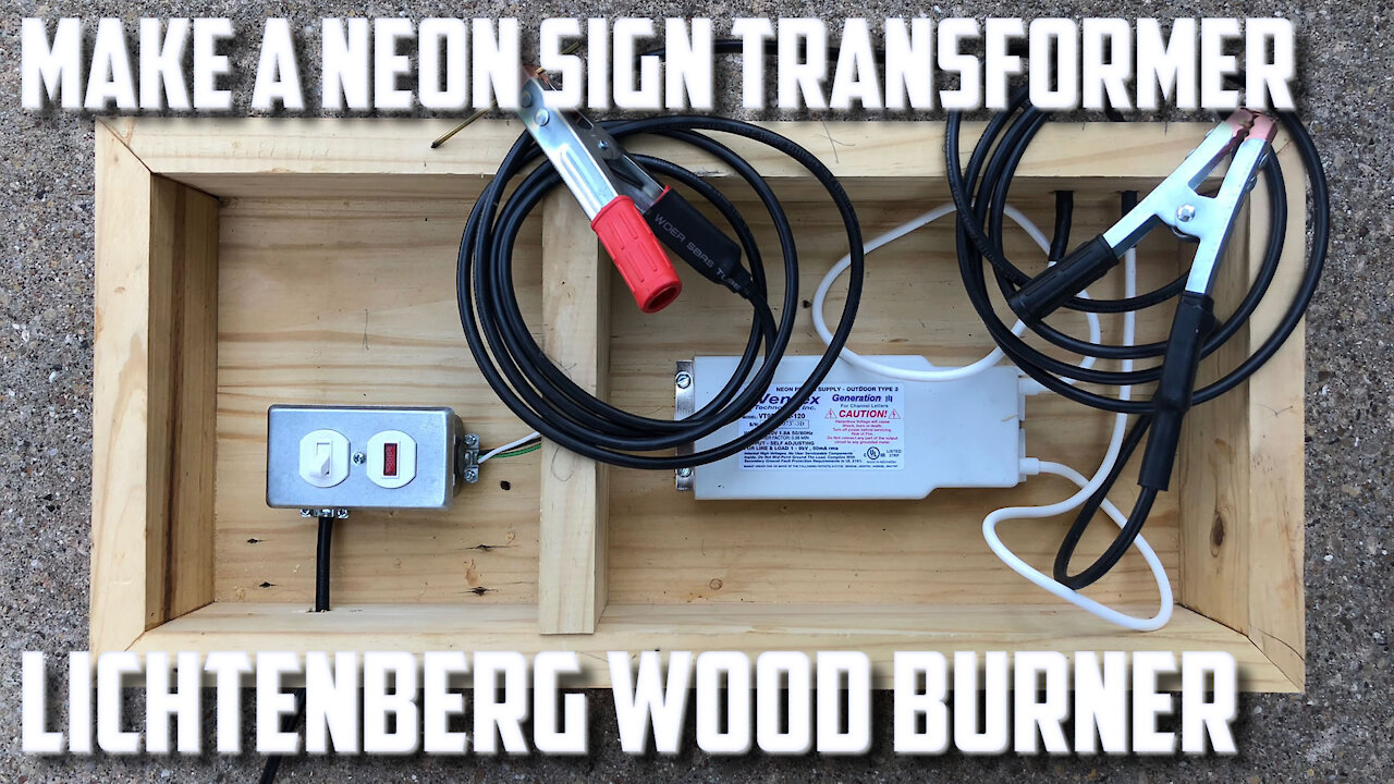 Make a Neon Sign Lichtenberg Wood Burning Machine