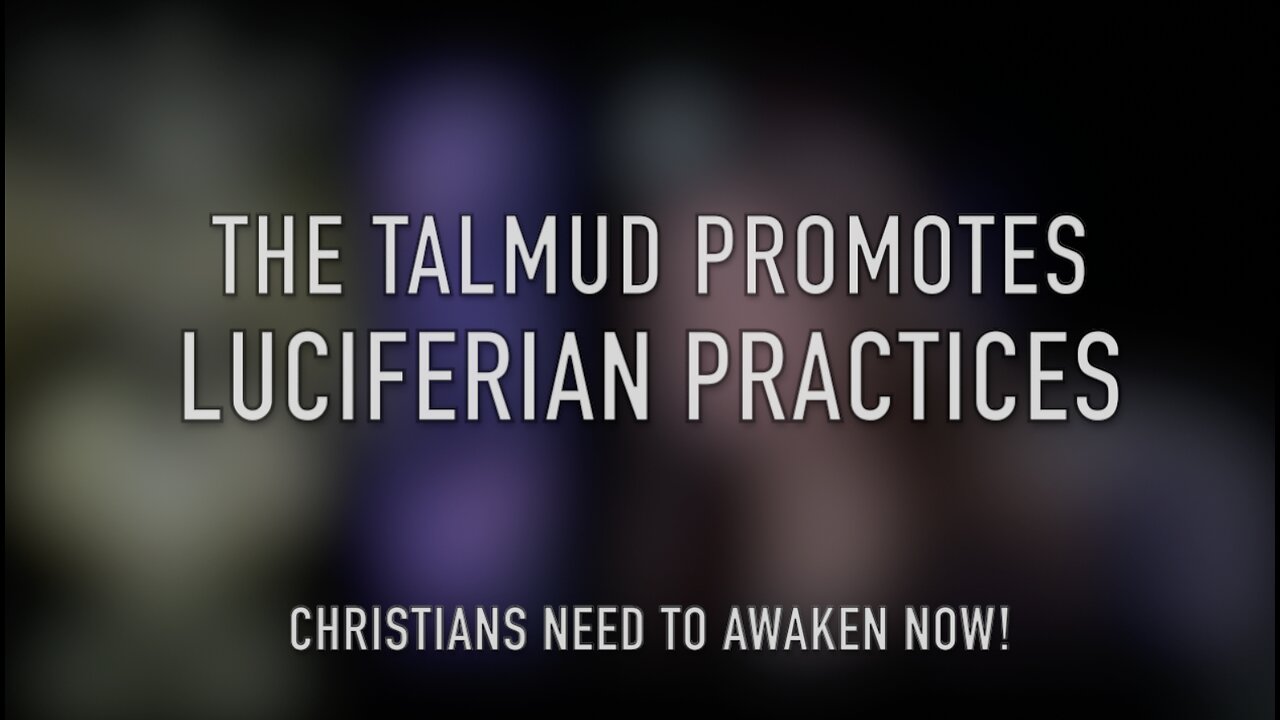 THE TALMUD PROMOTES LUCIFERIAN PRACTICES