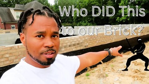 Who DID THIS to our Brick? | BUILDING OUR DREAM HOME