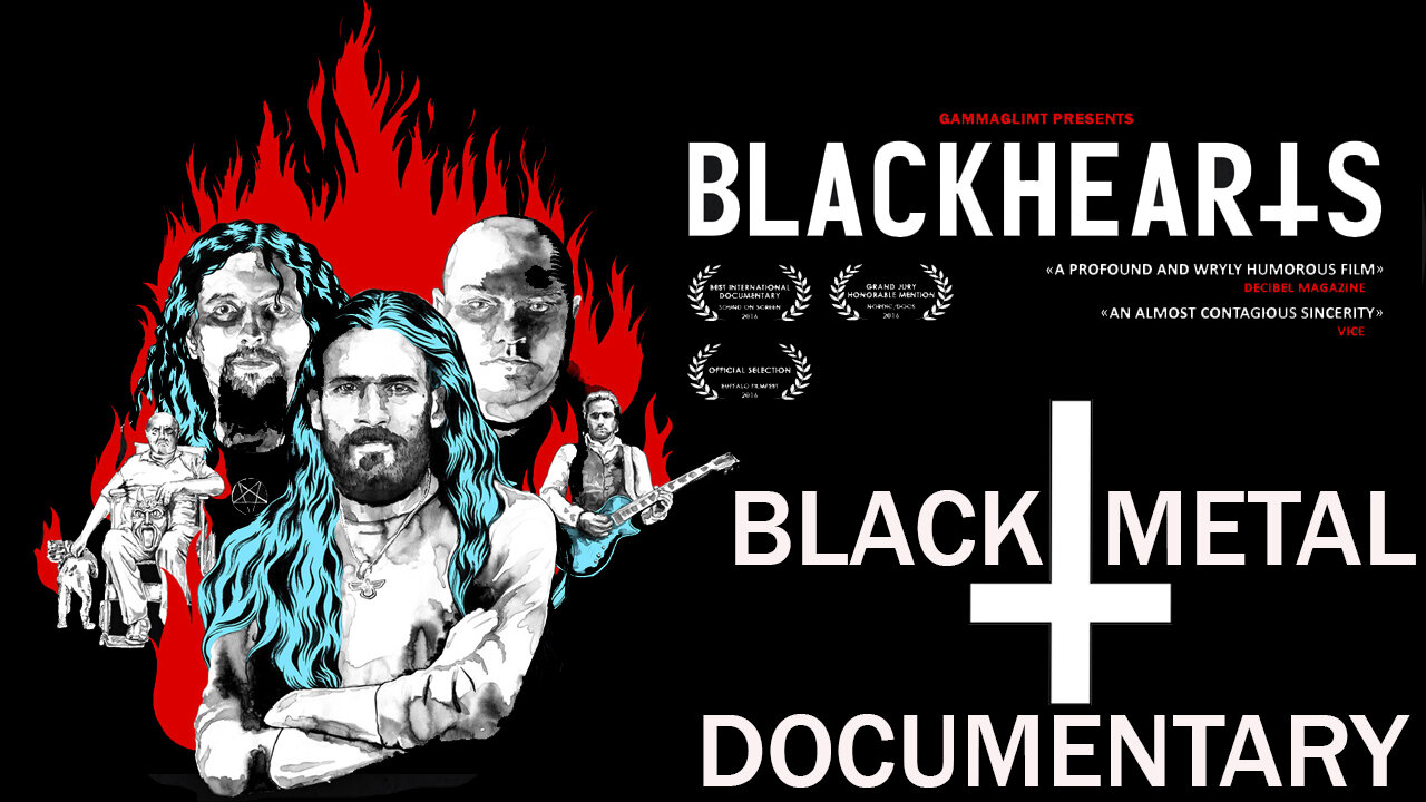 BLACKHEARTS - BLACK METAL DOCUMENTARY - 2017