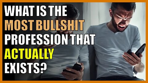 What is the most bullshit profession that actually exists?