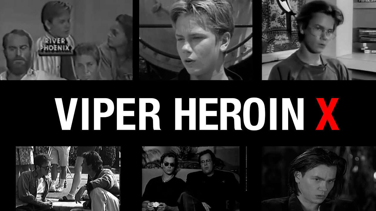 Viper Heroin X: The Life & Death of River Phoenix