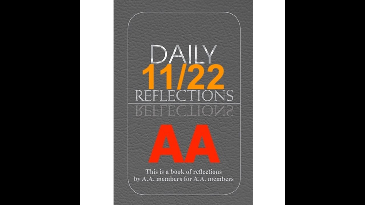 Daily Reflections – November 22 – Alcoholics Anonymous - Read Along