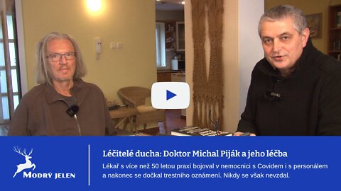 Léčitelé ducha: Doktor Michal Piják a jeho léčba