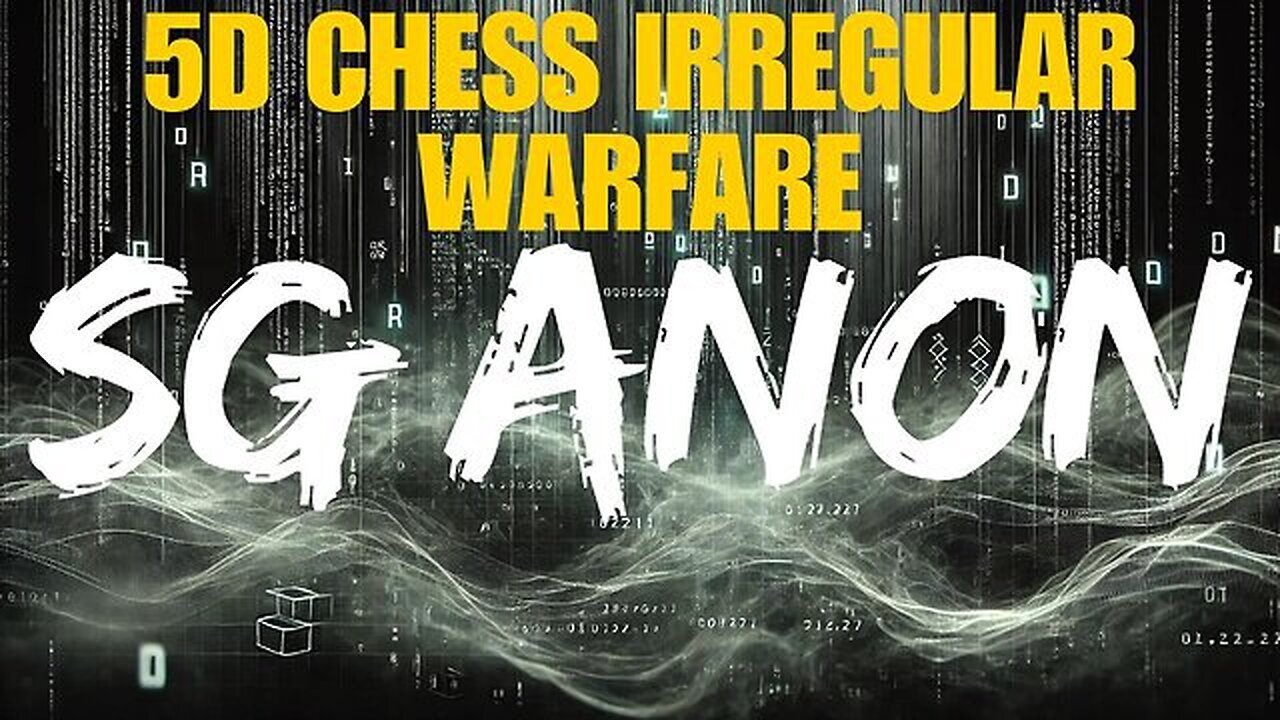 5D CHESS- GLOBAL POWER PLAYS & IRREGULAR WARFARE with SG ANON - EP.340