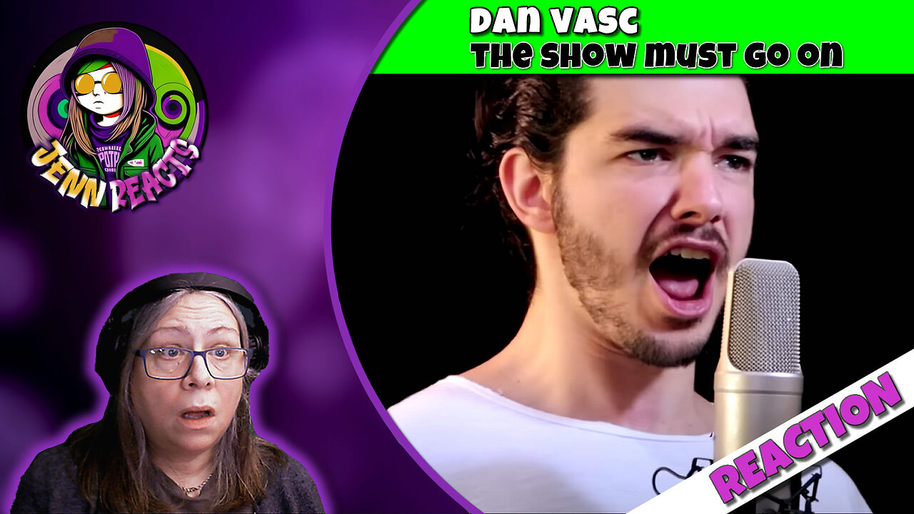 Dan Vasc - The Show Must Go On (Queen) - Reaction