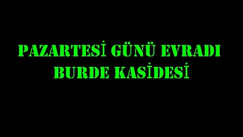 PAZARTESİ GÜNÜ EVRADI / BURDE KASİDESİ