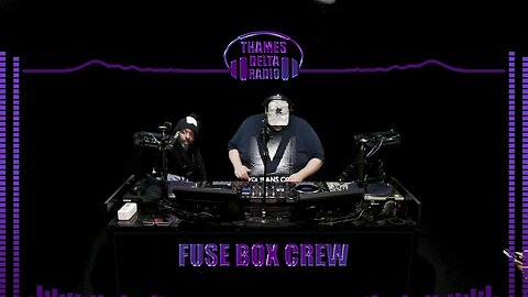 FUSE BOX CREW - 25TH MARCH - THAMES DELTA RADIO