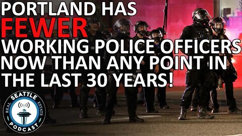 Why Portland Has Fewer Working Cops Now Than Any Point In The Last 30 Years