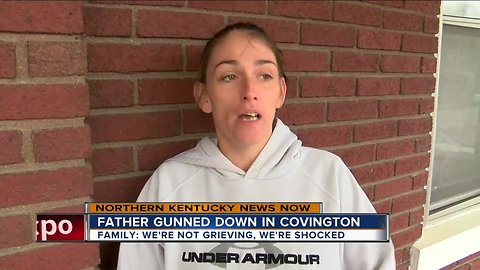 Father gunned down in Covington