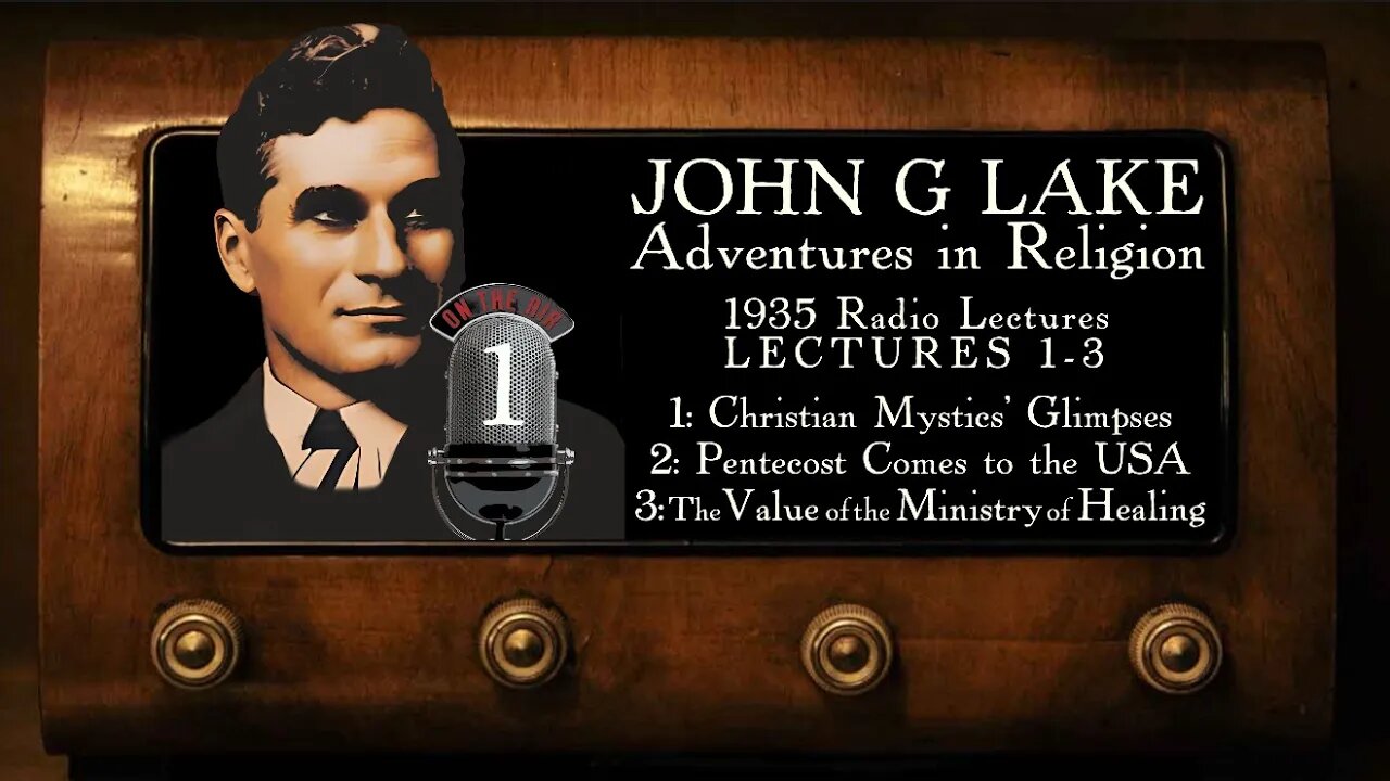 The Value of Healing Ministry +2 more John G. Lake Radio Lectures (1/4) Adv. in Religion 1, 2, & 3