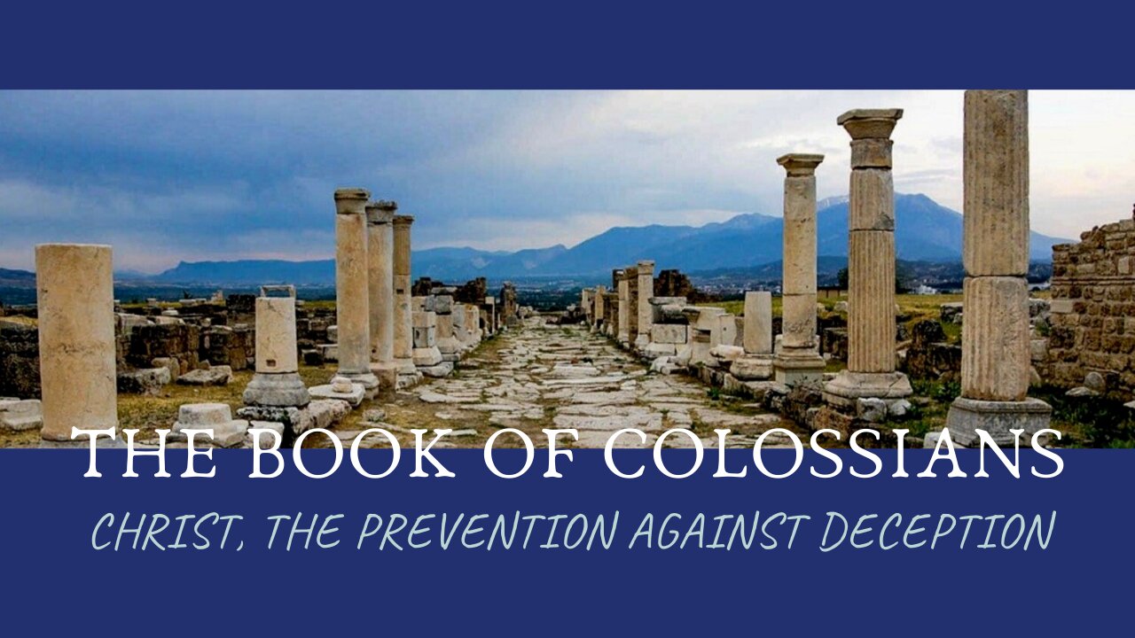 Colossians - Christ, the Prevention Against Deception