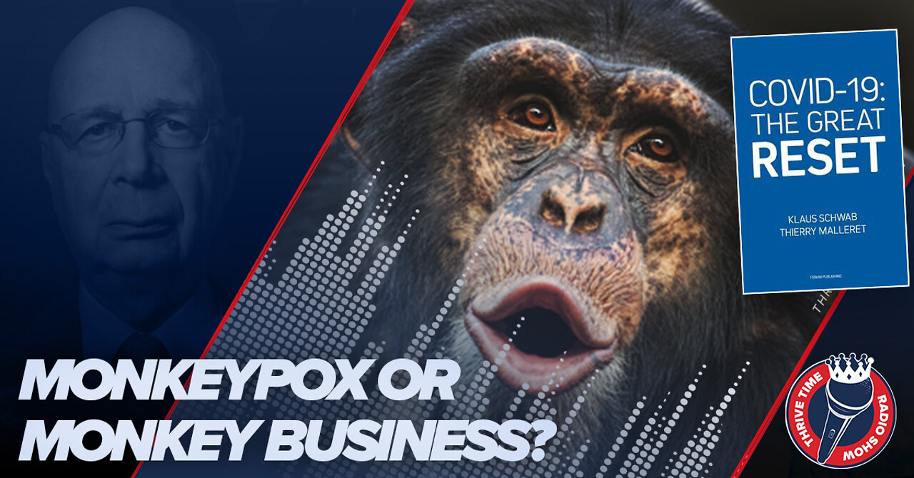 The Great Reset | Do We Have a Monkeypox Outbreak or a Great Reset Monkey Business Outbreak?