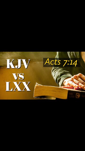 KJV vs LXX on Acts 7:14