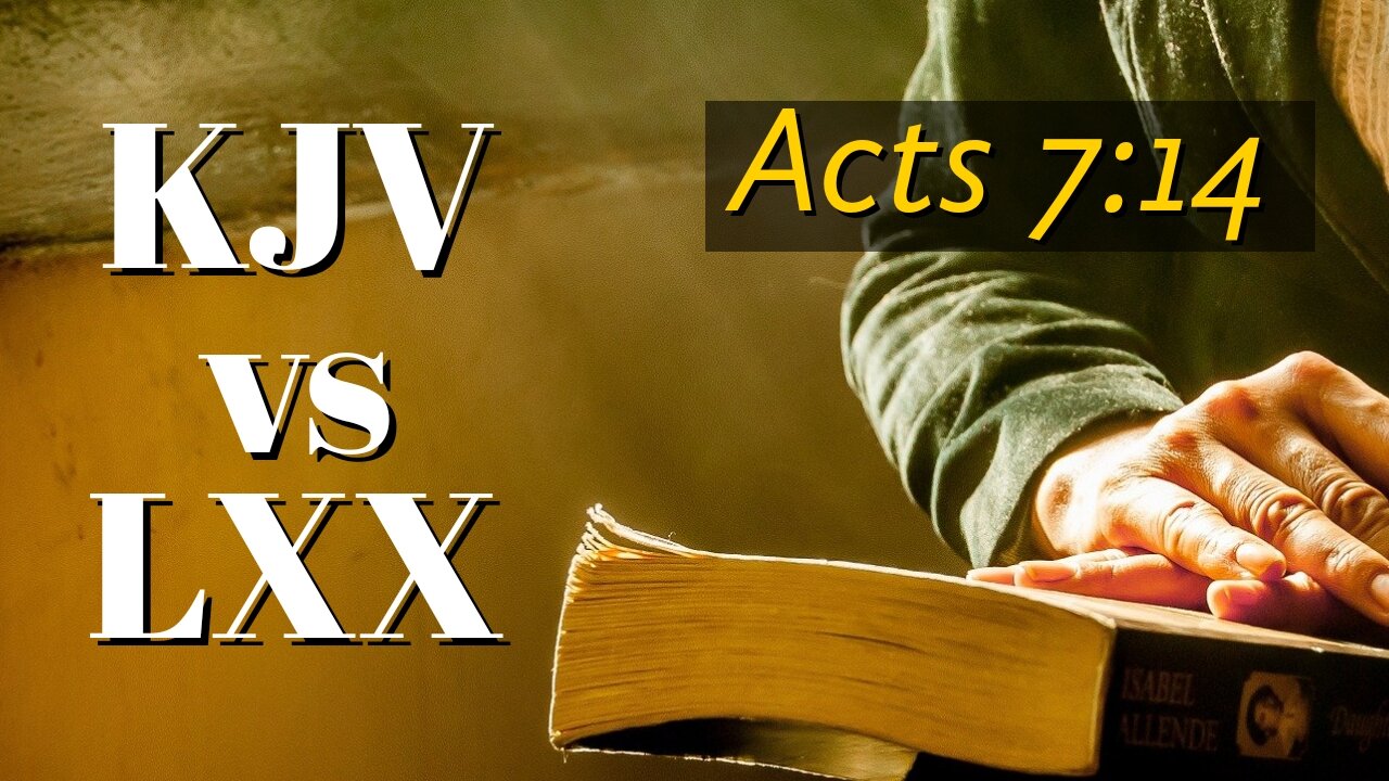 KJV vs LXX on Acts 7:14