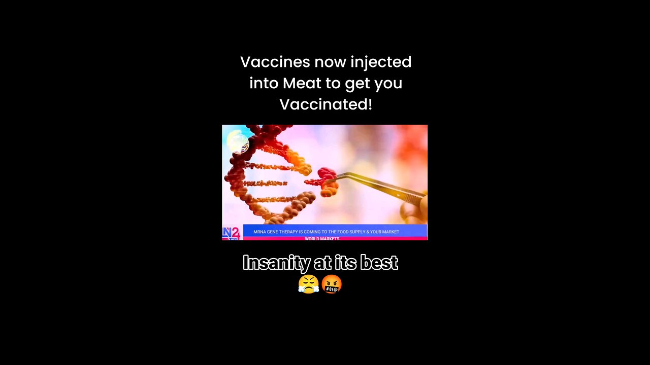 vaccine in the meat!?!!