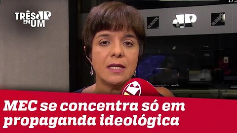 #VeraMagalhães: MEC se concentra só em propaganda ideológica