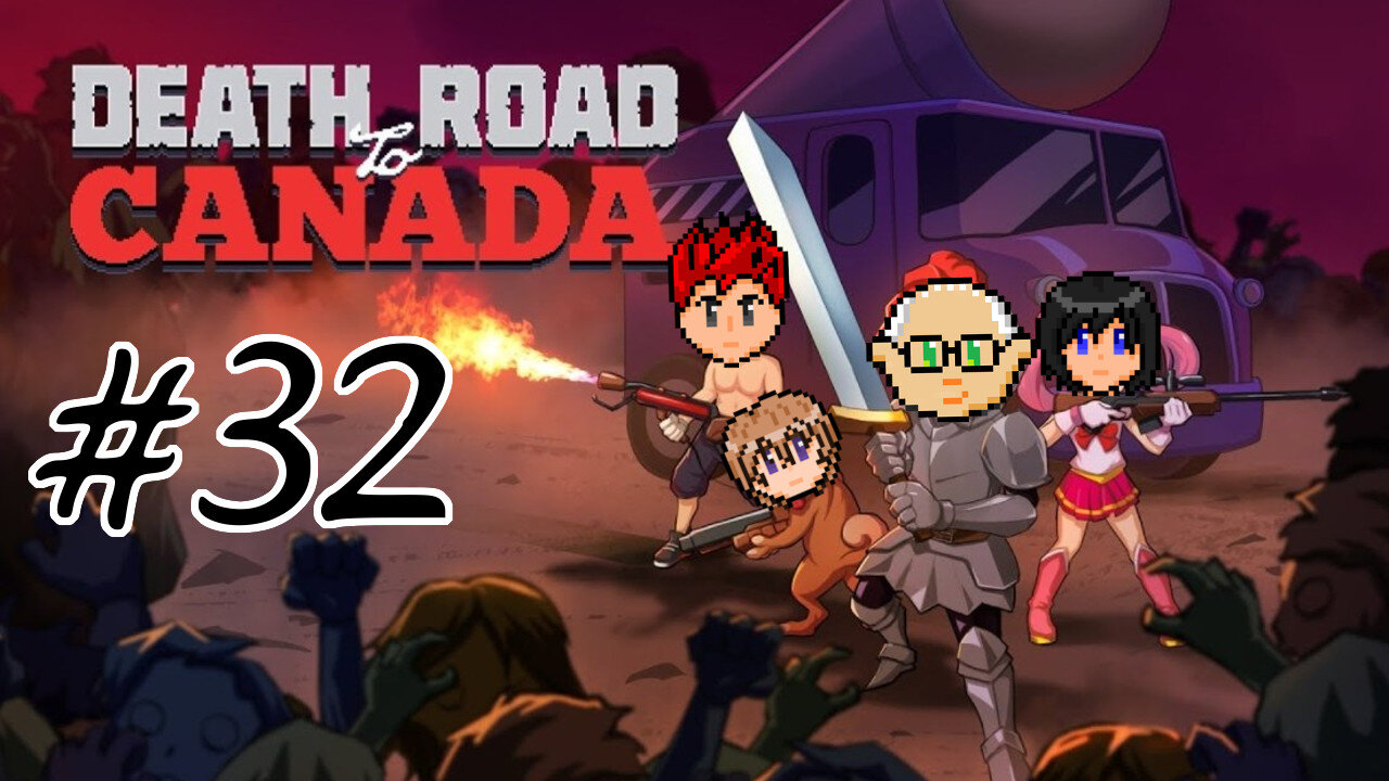 Death Road to Canada #32 - She's Too Swole to Control