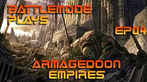 BATTLEMODE Plays: Armageddon Empires - Episode 04