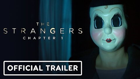 The Strangers: Chapter 1 - Official Trailer