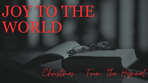 JOY TO THE WORLD / / Christmas - From The Hymnal / / Cover by Derek Charles Johnson / / Lyric Video