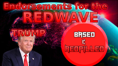 TRUMP makes INSANE amount of Endorsements | Redwave 2022