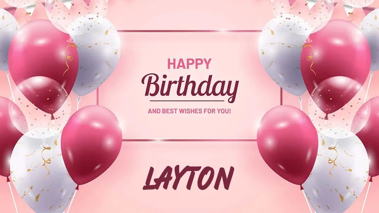 Happy Birthday to Layton - Birthday Wish From Birthday Bash